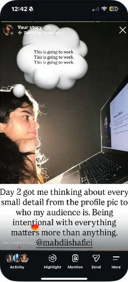 A member's story from day 2, tagging Mahdi: “Day 2 got me thinking about every small detail, from the profile pic to who my audience is.”